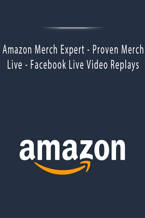 Amazon Merch Expert - Proven Merch Live - Facebook Live Video Replays.