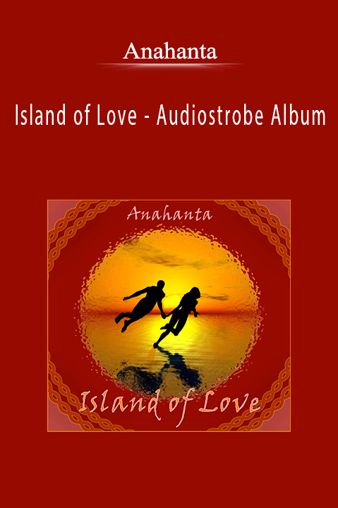 Anahanta - Island of Love - Audiostrobe Album.