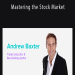 Andrew Baxter - Mastering the Stock Market.