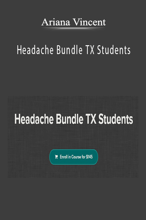 Ariana Vincent - Headache Bundle TX Students