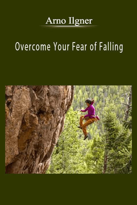 Arno Ilgner - Overcome Your Fear of Falling.
