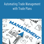 Automating Trade Management with Trade Plans