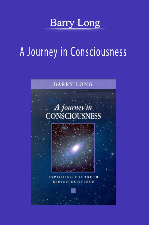 Barry Long - A Journey in Consciousness