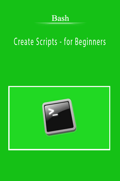 Bash - Create Scripts - for Beginners