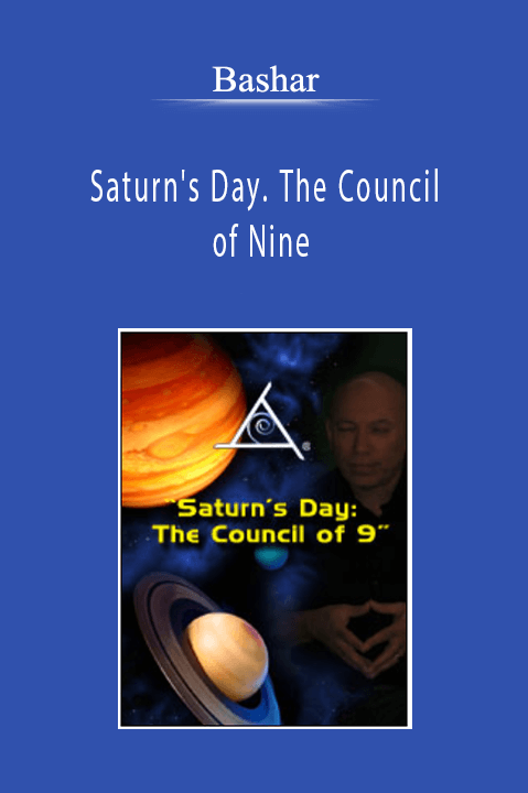 Bashar - Saturn's Day. The Council of Nine