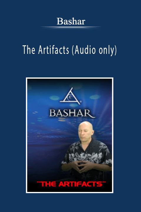 Bashar - The Artifacts (Audio only)