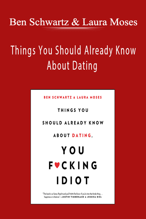 Ben Schwartz & Laura Moses - Things You Should Already Know About Dating