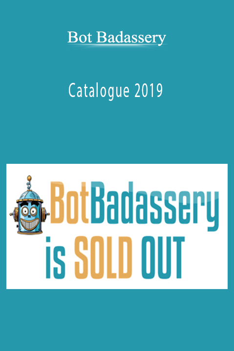 Bot Badassery - Catalogue 2019