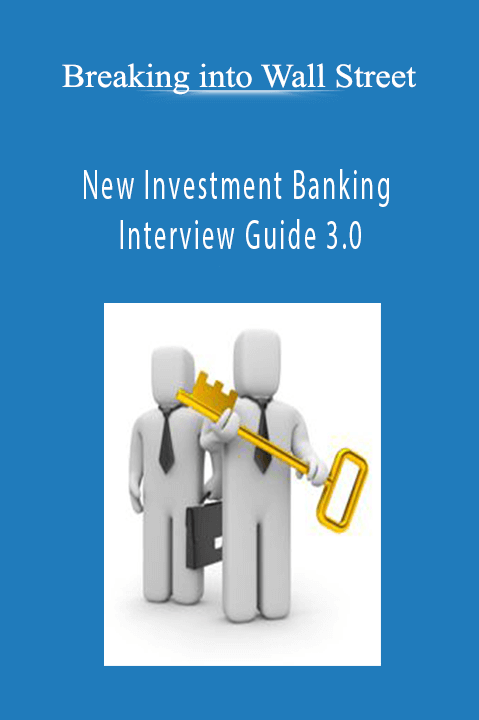 Breaking into Wall Street - New Investment Banking Interview Guide 3.0