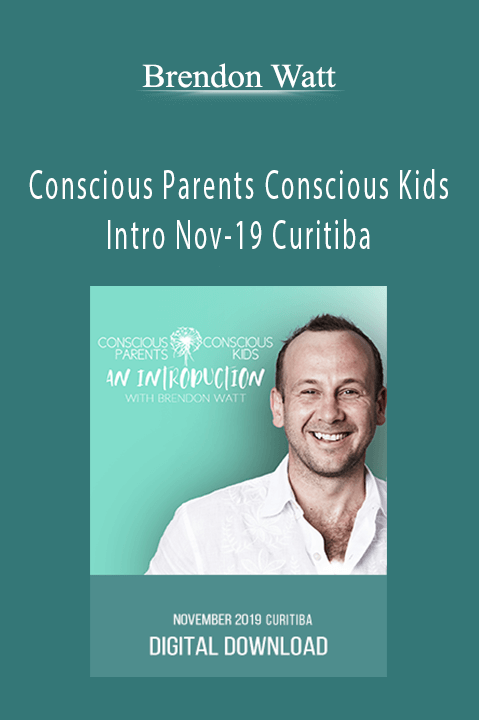 Brendon Watt - Conscious Parents Conscious Kids Intro Nov-19 Curitiba