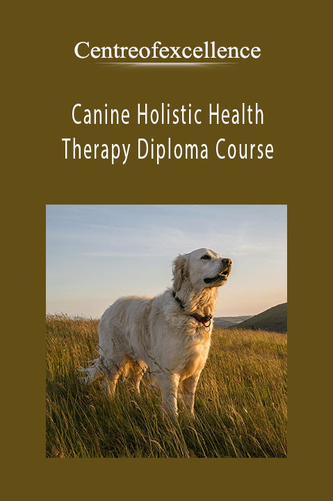 Centreofexcellence - Canine Holistic Health & Therapy Diploma Course.