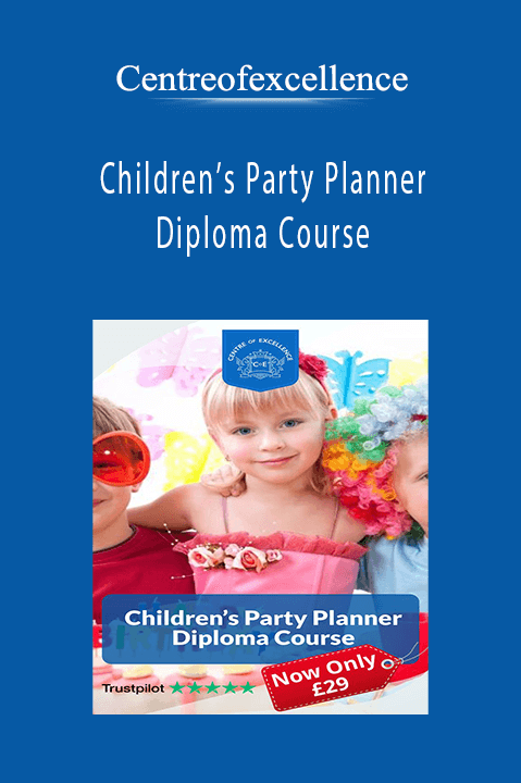 Centreofexcellence - Children’s Party Planner Diploma Course.Centreofexcellence - Children’s Party Planner Diploma Course.Centreofexcellence - Children’s Party Planner Diploma Course.