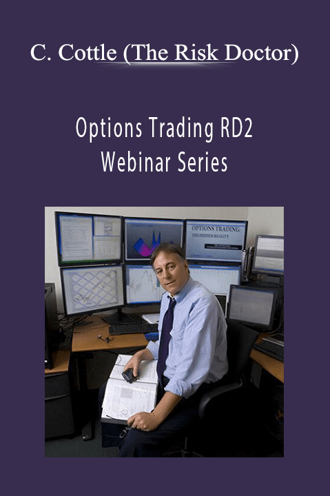 Charles Cottle (The Risk Doctor) - Options Trading RD2 Webinar Series