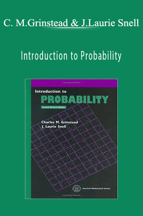 Charles M.Grinstead, J.Laurie Snell - Introduction to Probability