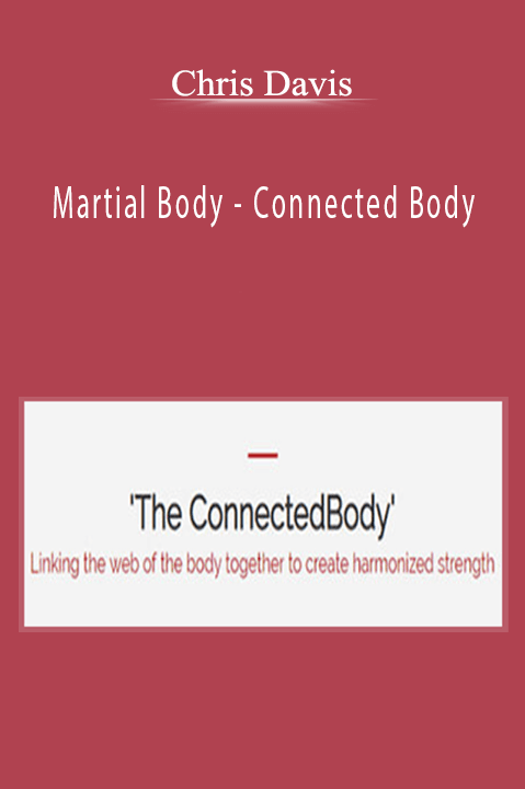 Chris Davis - Martial Body - Connected Body