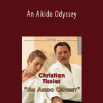 Christian Tissier - An Aikido Odyssey