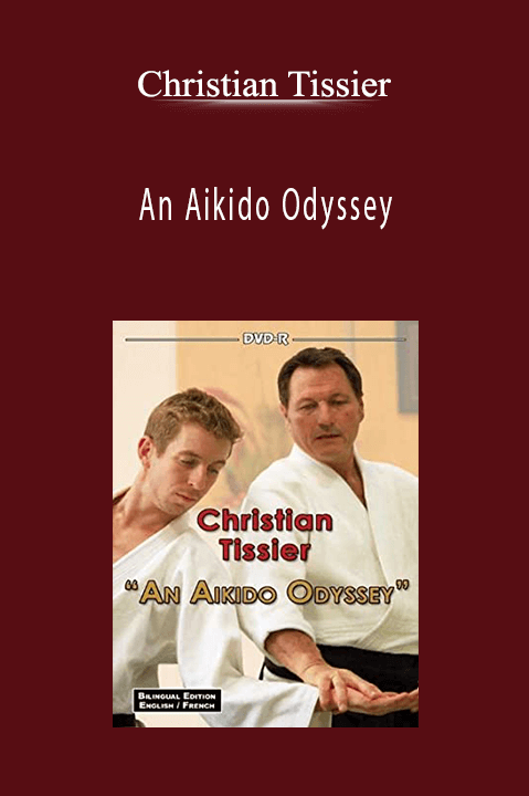 Christian Tissier - An Aikido Odyssey