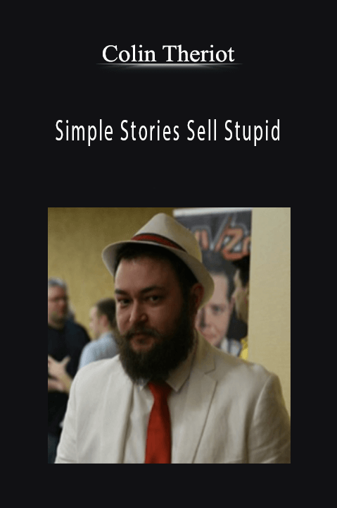 Colin Theriot - Simple Stories Sell Stupid