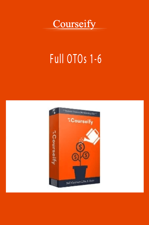 Courseify - Full OTOs 1-6