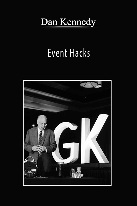Dan Kennedy - Event Hacks