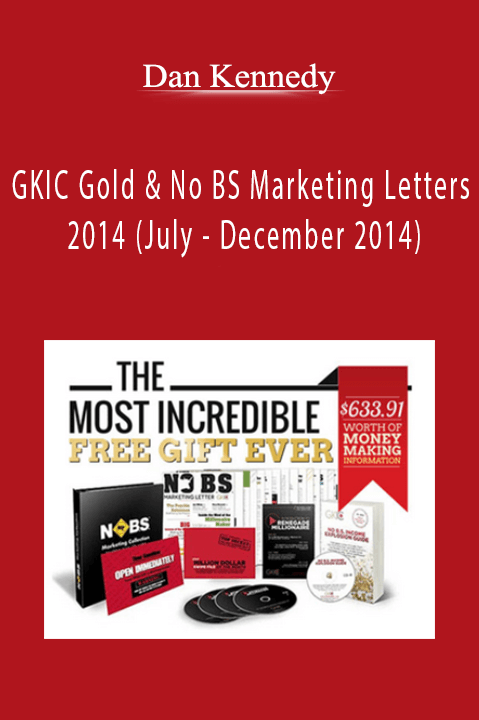 Dan Kennedy - GKIC Gold & No BS Marketing Letters 2014 (July - December 2014)