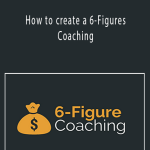 David Wood - How to create a 6-Figures Coaching