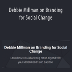 Debbie Millman - Debbie Millman on Branding for Social Change