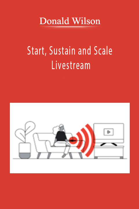 Donald Wilson - Start, Sustain and Scale Livestream