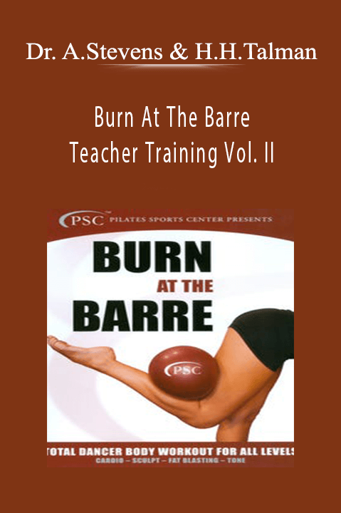 Dr. Andromeda Stevens & Helena Hultberg-Talman - Burn At The Barre Teacher Training Vol. II.