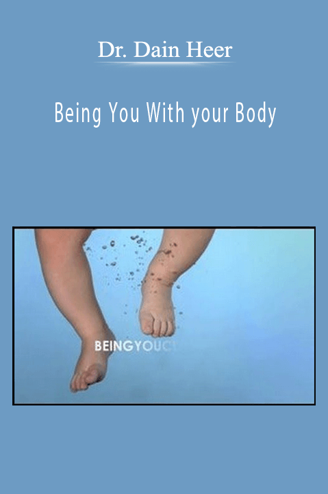 Dr. Dain Heer - Being You With your Body