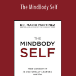 Dr. Mario Martinez - The MindBody Self