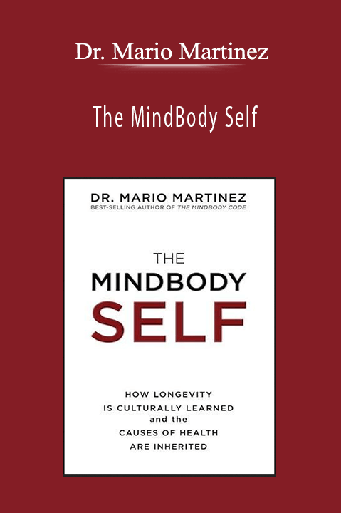 Dr. Mario Martinez - The MindBody Self