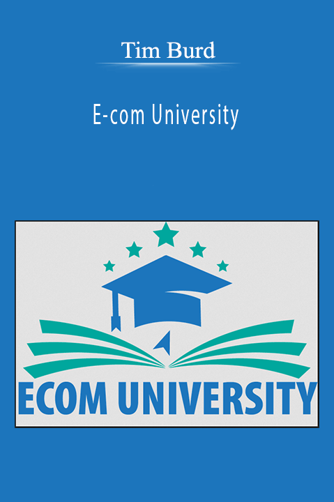 E-com University - Tim Burd