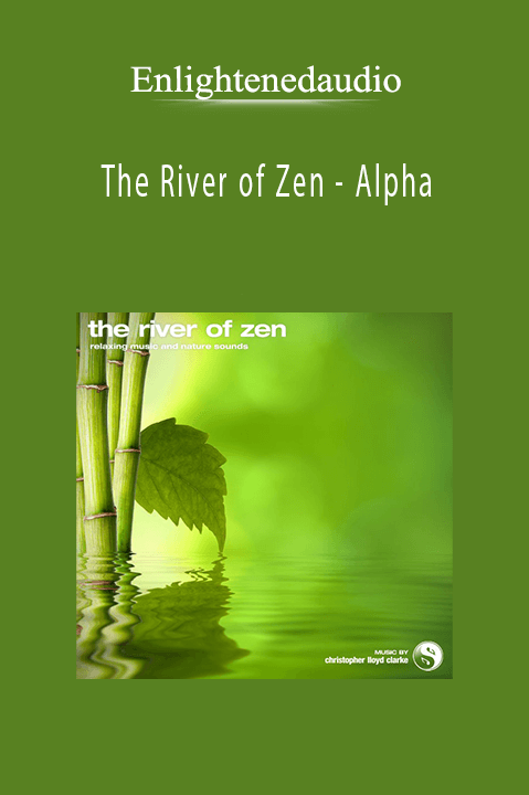Enlightenedaudio - The River of Zen - Alpha.