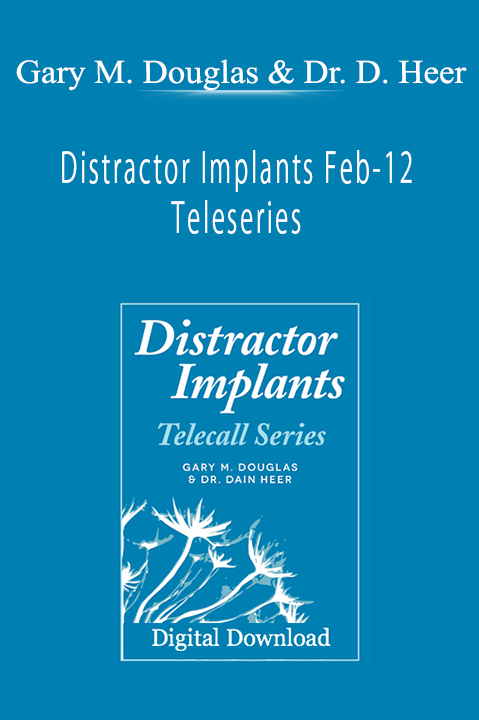 Gary M. Douglas & Dr. Dain Heer - Distractor Implants Feb-12 Teleseries