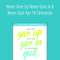 Gary M. Douglas - Never Give Up Never Give In & Never Quit Apr-18 Teleseries