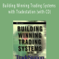 George Pruitt - Building Winning Trading Systems with Tradestation (with CD)