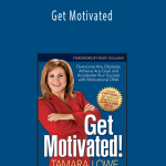 Get Motivated - Tamara Lowe