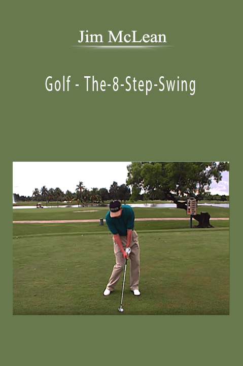 Golf:: Jim McLean - The-8-Step-Swing
