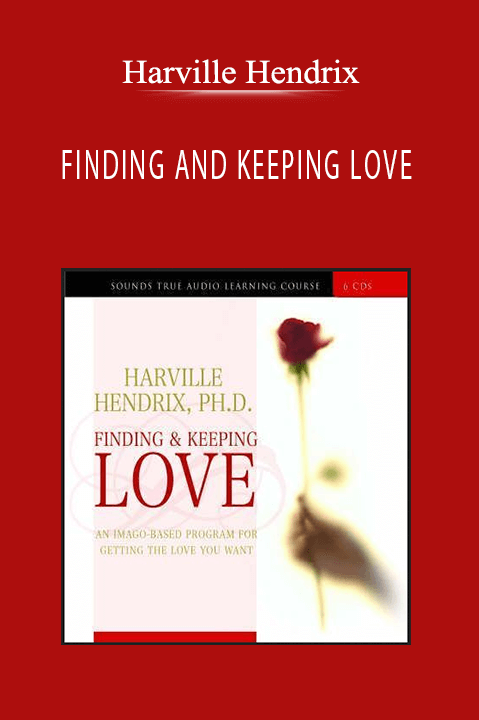 Harville Hendrix - FINDING AND KEEPING LOVE