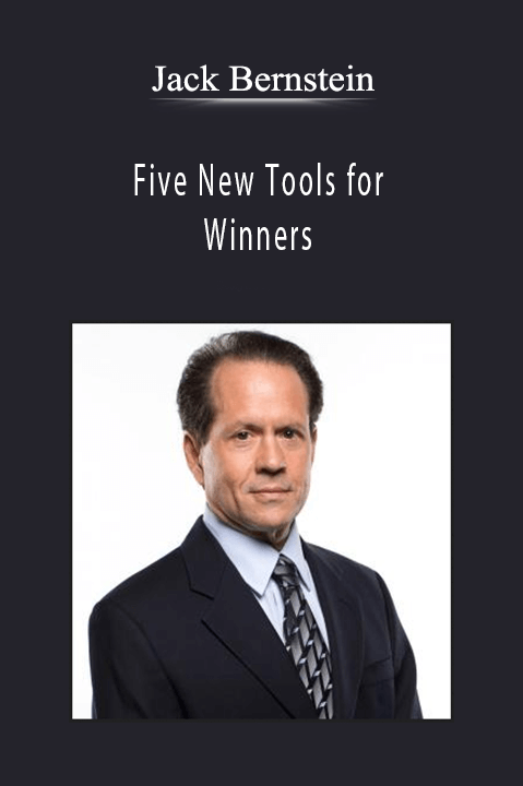 Jack Bernstein - Five New Tools for Winners