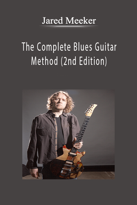 Jared Meeker - The Complete Blues Guitar Method (2nd Edition).