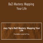 Joey Yap - BaZi Mastery Mapping Your Life