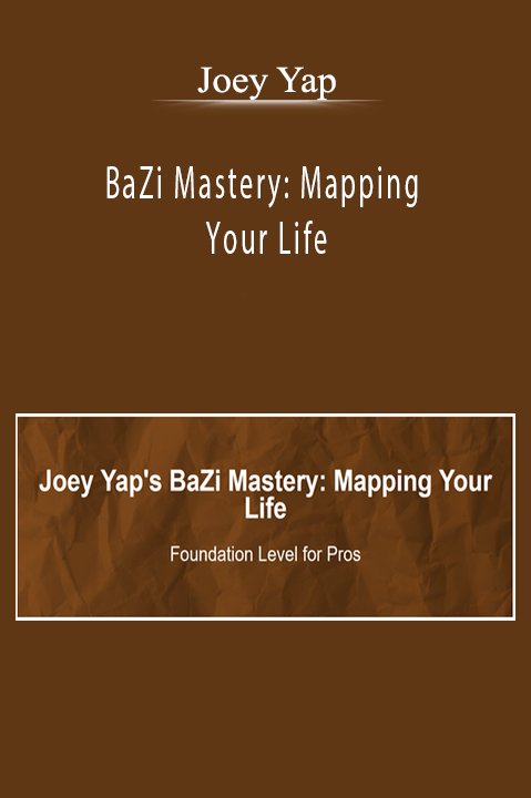 Joey Yap - BaZi Mastery Mapping Your Life
