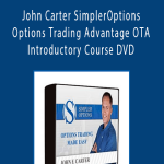 John Carter SimplerOptions Options Trading Advantage OTA Introductory Course DVD