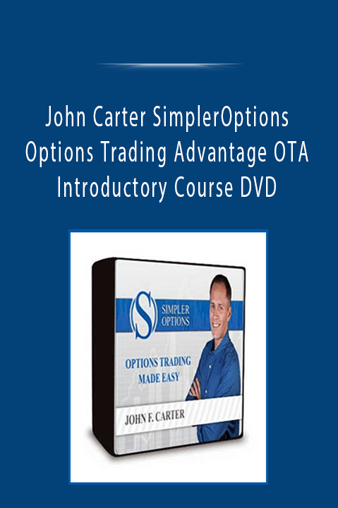 John Carter SimplerOptions Options Trading Advantage OTA Introductory Course DVD