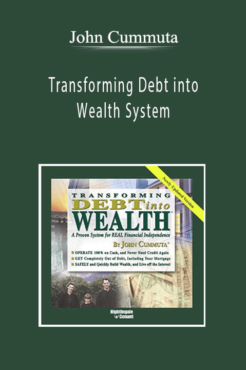 John Cummuta - Transforming Debt into Wealth System