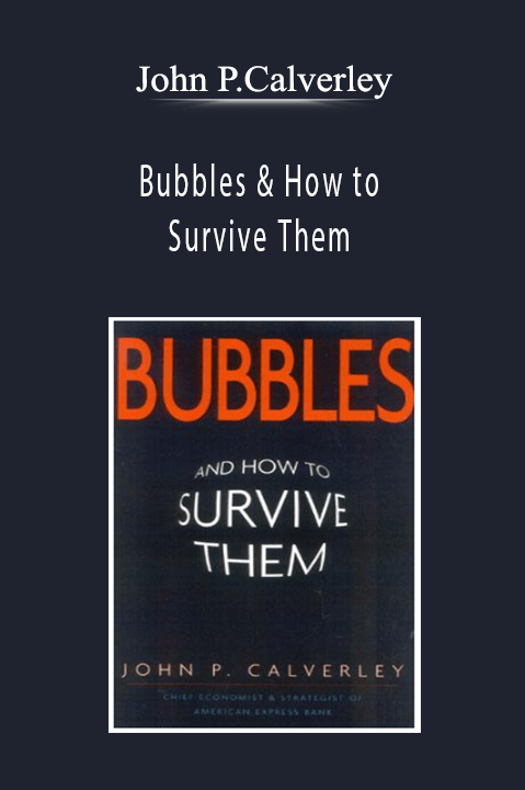 John P.Calverley - Bubbles & How to Survive Them