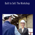 John Warrillow - Built to Sell: The Workshop