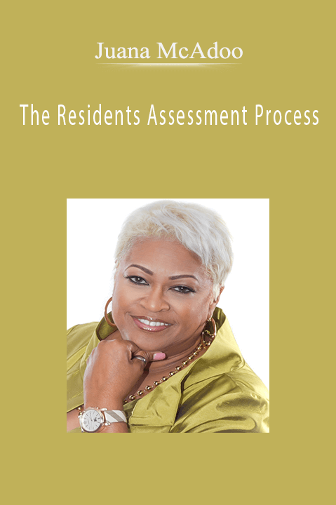Juana McAdoo - The Residents Assessment Process